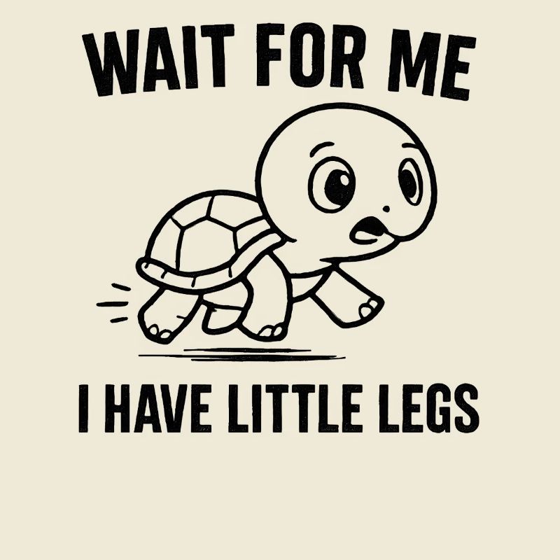 Turtle Saying Humor Meme Funny Gift Idea
