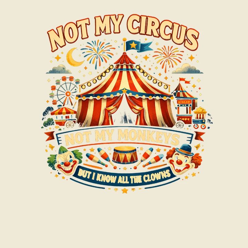 Pas mon cirque, pas mes singes, je sais