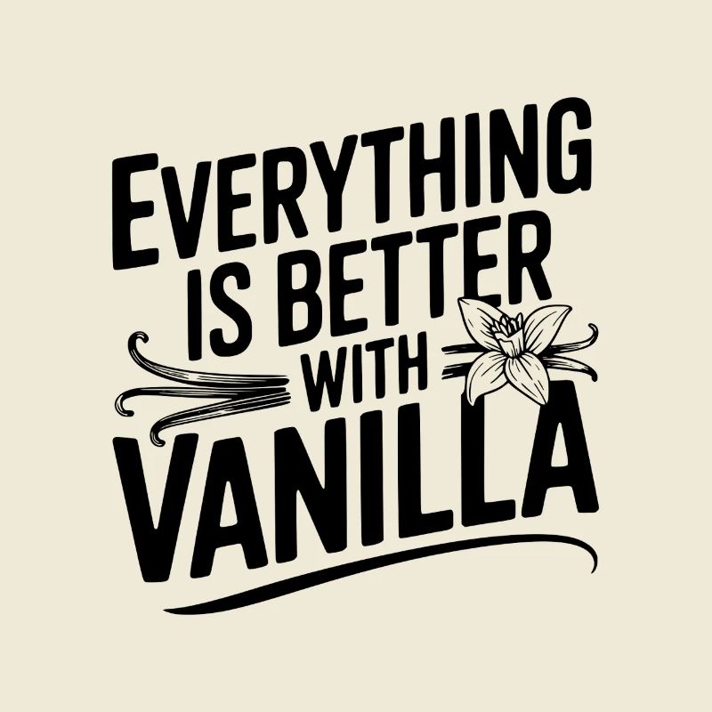Everything Is Better with Vanilla