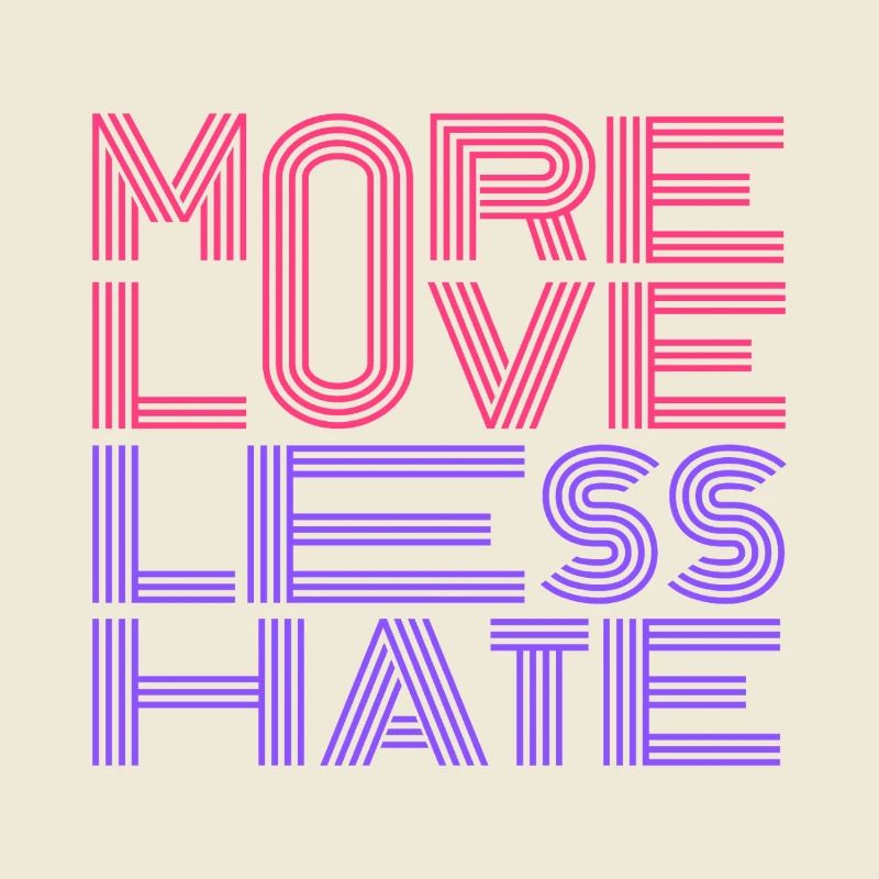 More Love Less Hate