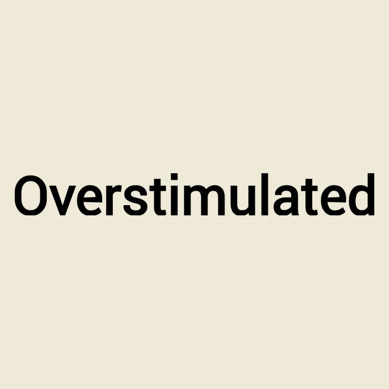 Überstimuliert