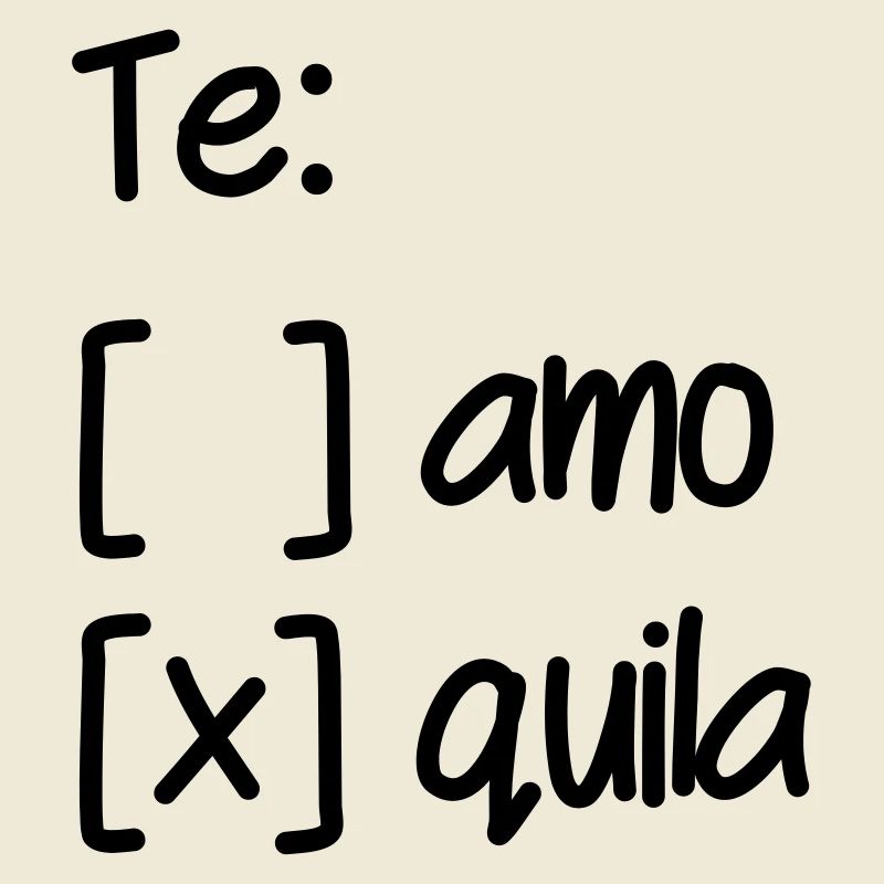 Wahl Te Amo oder Tequila