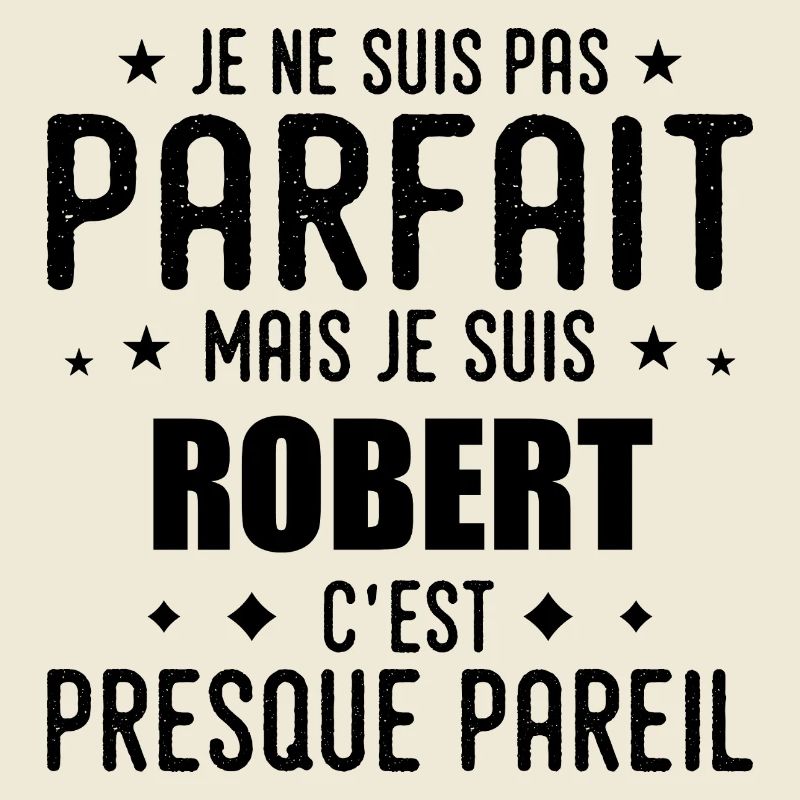 Robert: authentic, imperfect, top, perfection