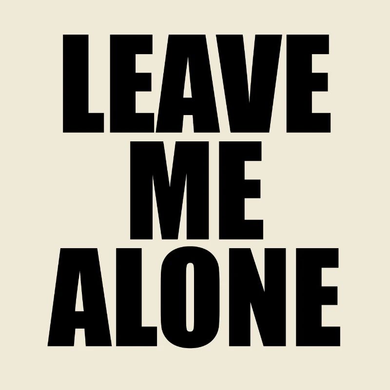 Leave Me Alone
