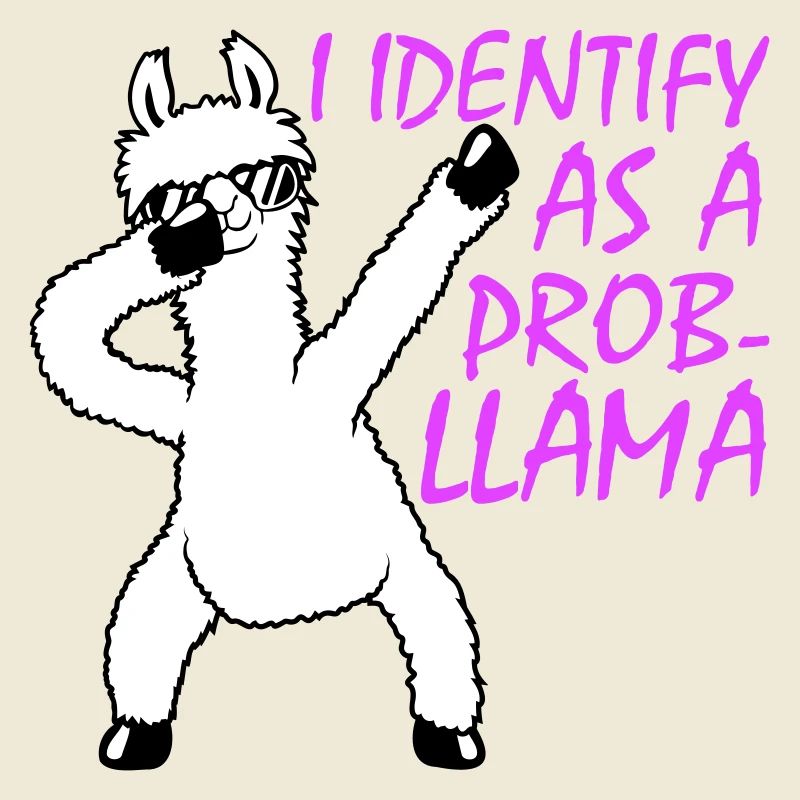 I Identify As A Probllama Cool Lama Problem Spruch
