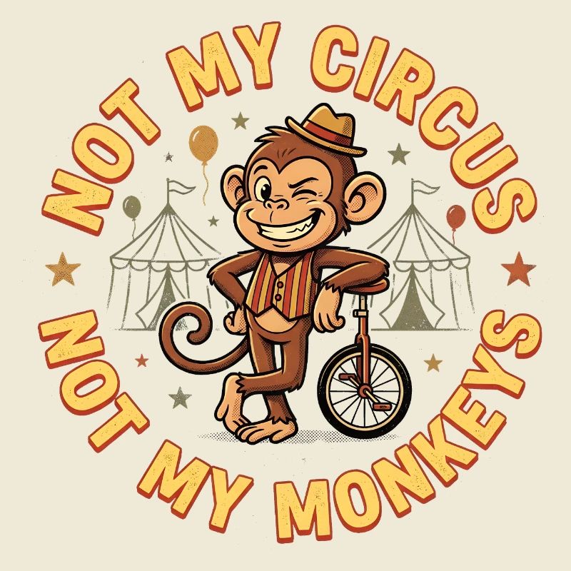 Pas mon cirque, pas mes singes