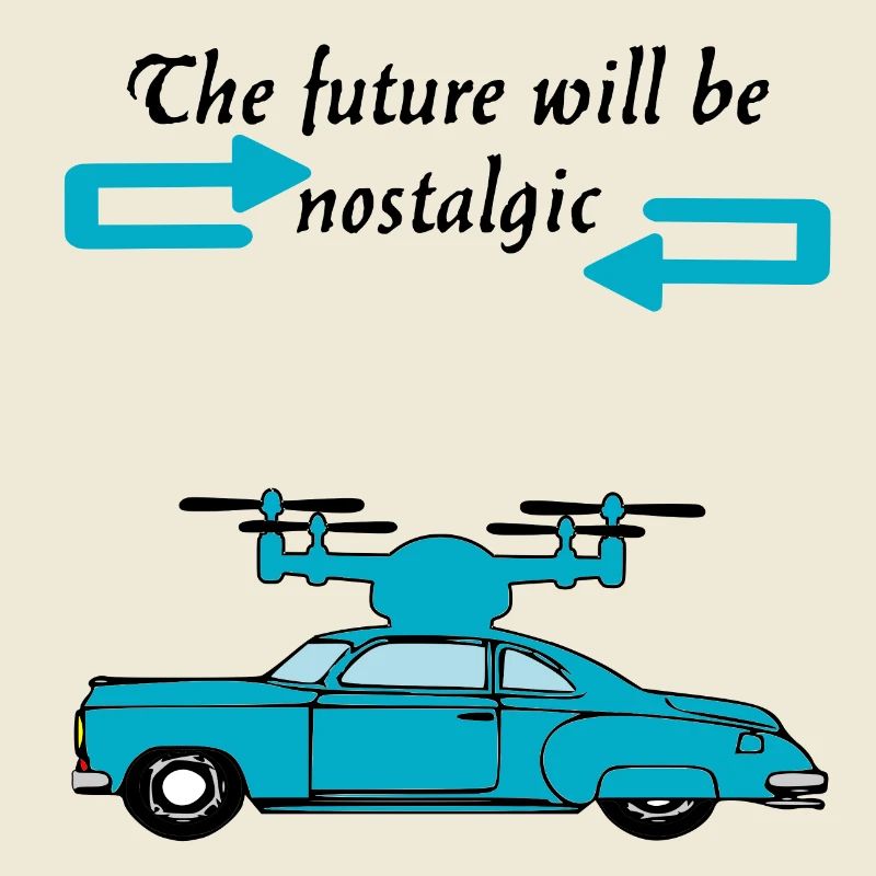 Der Futur wird nostalgisch sein