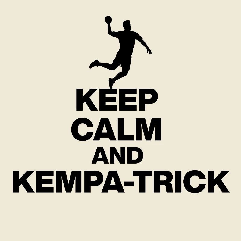 KEEP CALM & KEMPA TRICK! GERMANY HANDBALL