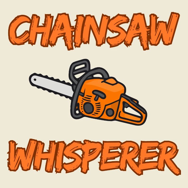 Whisperer à la tronçonneuse - Conception drôle de bûcheron