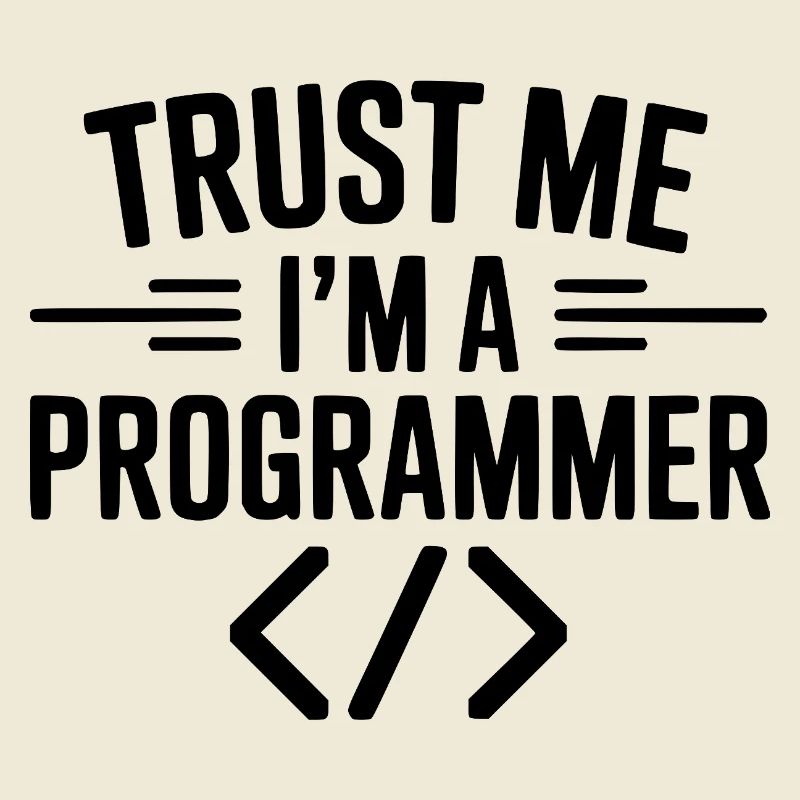 Trust Me I'm a Programmer