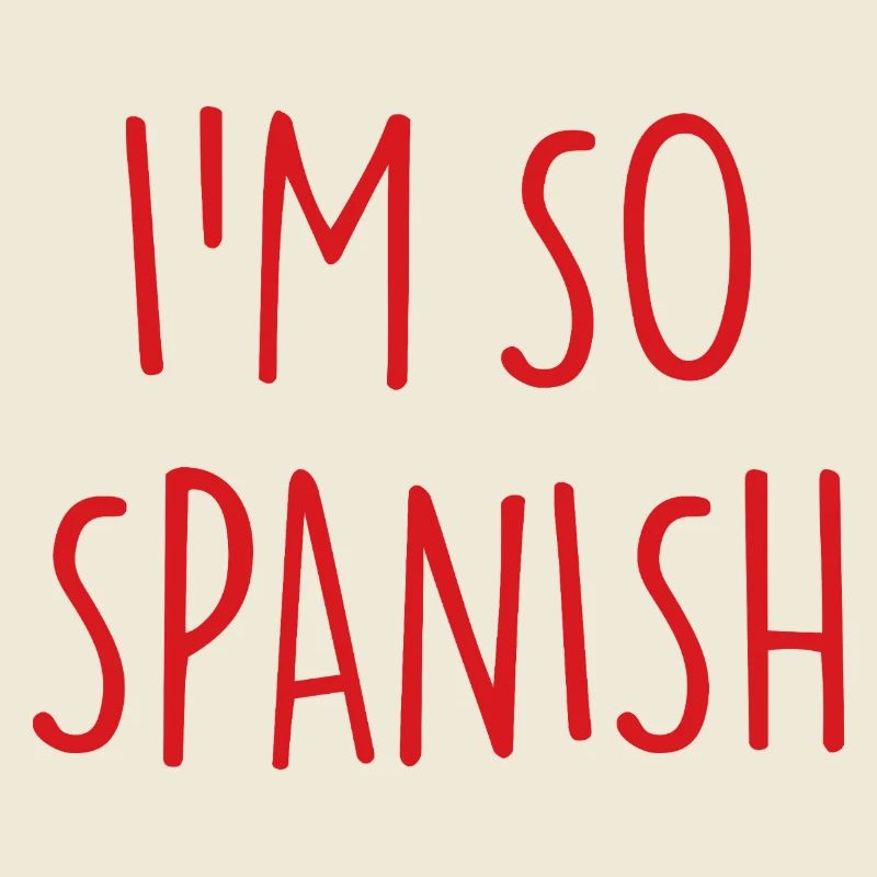 I'M SO SPANISH Spanisch Spanien