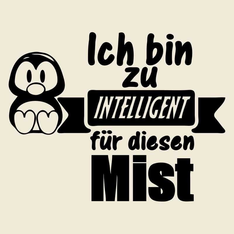 Pinguin Spruch - Zu intelligent Geschenk
