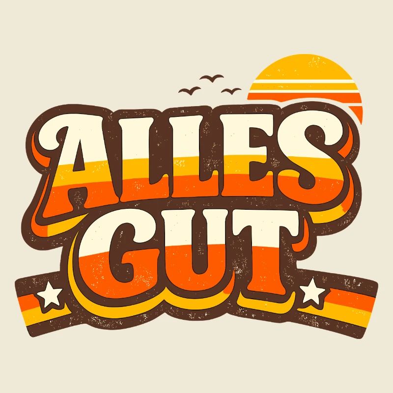Alles Gut Spruch