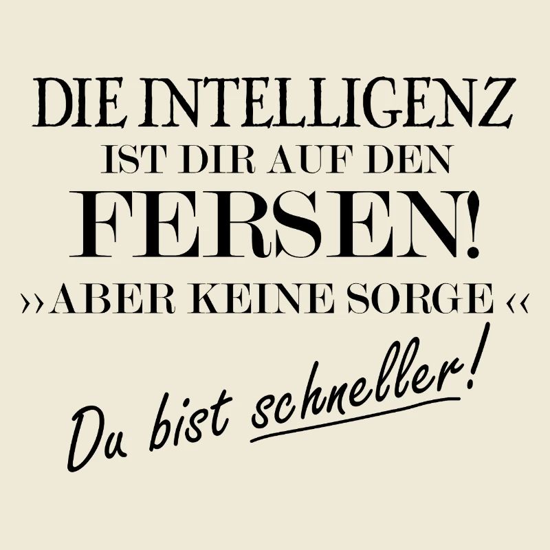 L’intelligence est celle qui est sur les talons