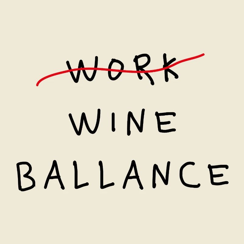 Work Wine Ballance Funny Statement