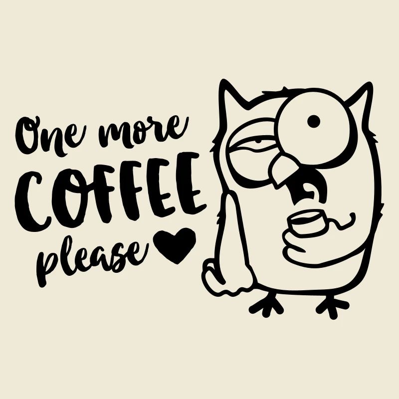 Der frühe Vogel / Eule braucht einen Kaffee
