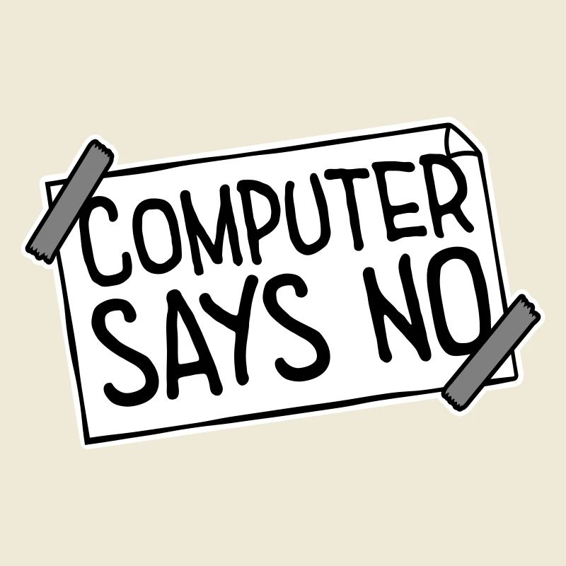 Computer Says No Funny Programmer Nerd Technique