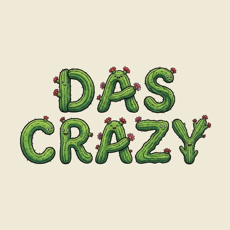 DAS CRAZY Kaktus Meme Spruch