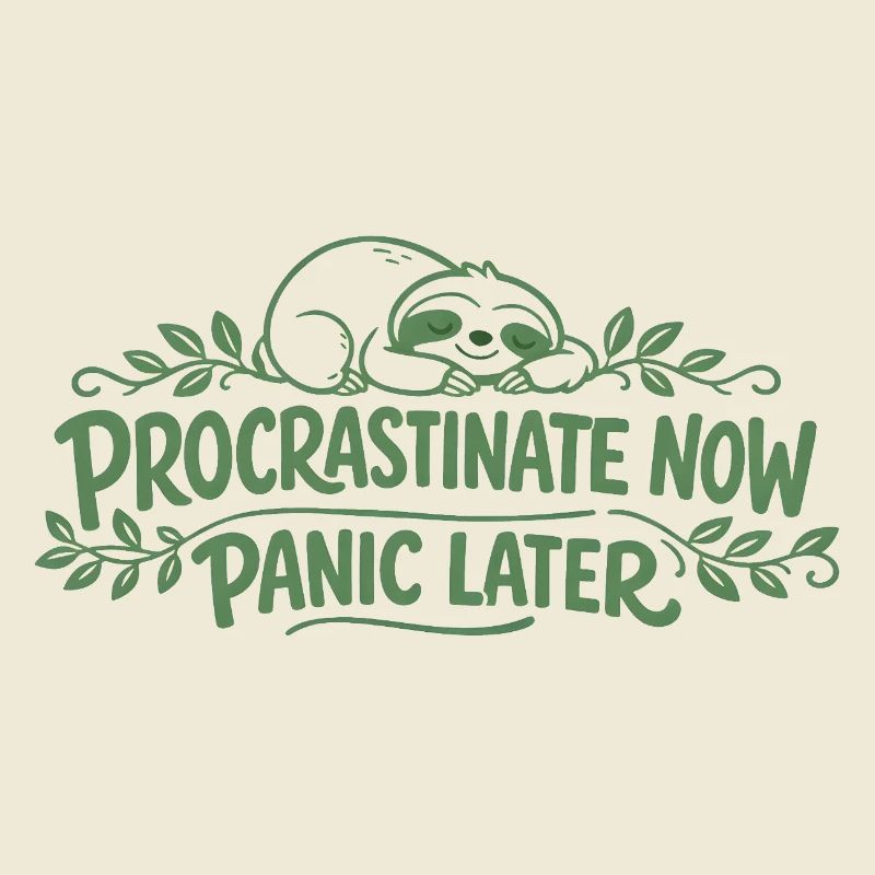 Sloth Saying - Procrastinate Now Gift