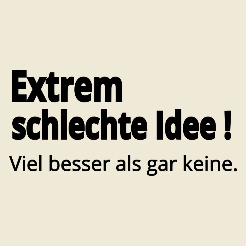Schlechte Idee