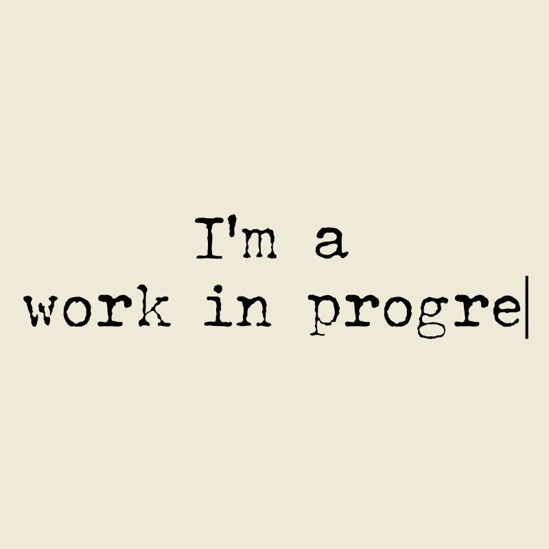 Work in progress