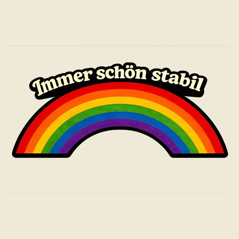 Immer schön stabil x Regenbogen