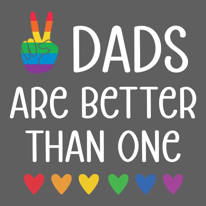 LGBTQ Pride Month - Two Dads Are Better Than One