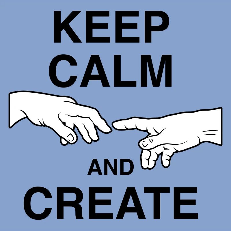 Keep calm and create