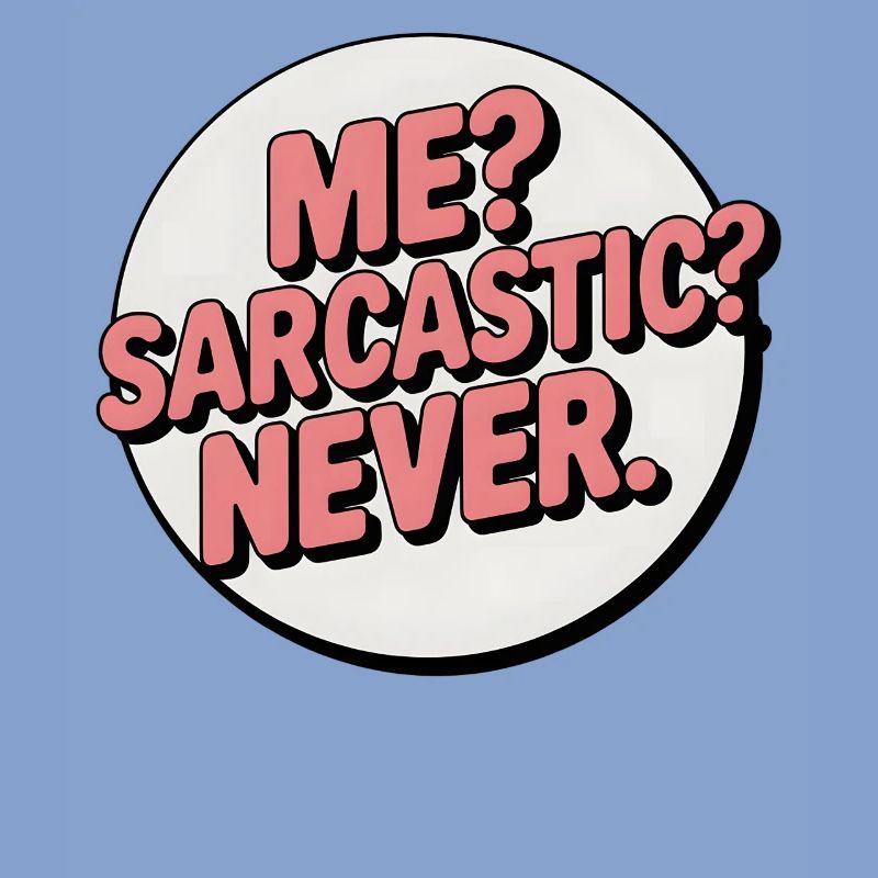 Badge d’expression de soi sarcastique