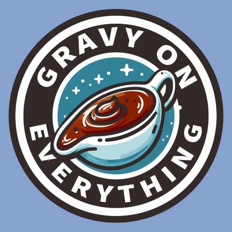 Gravy sauce patch on everything