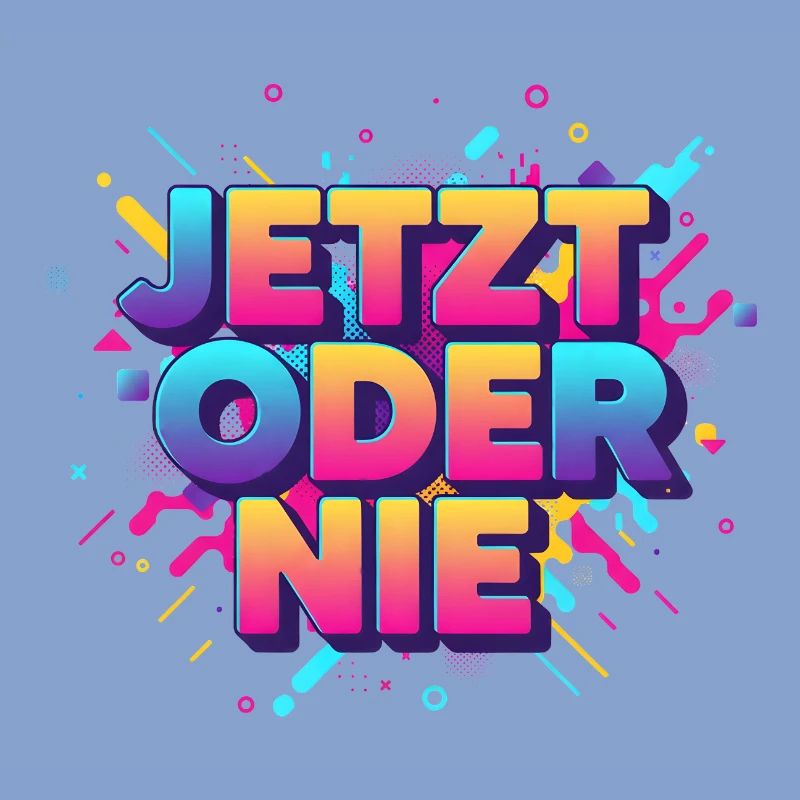 Jetz oder nie