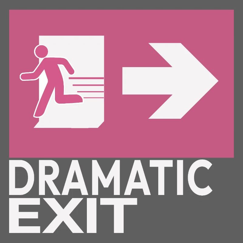 Dramatic Exit Funny Statement Minimal Grafik