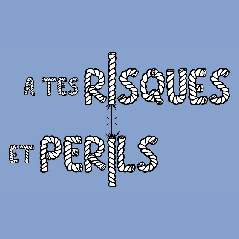 À TES RISQUES ET PÉRILS ! 