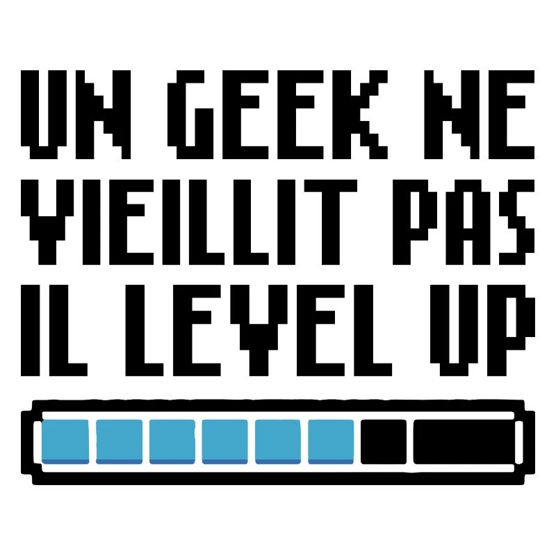 A geek doesn't get old, he level up Retro Gaming