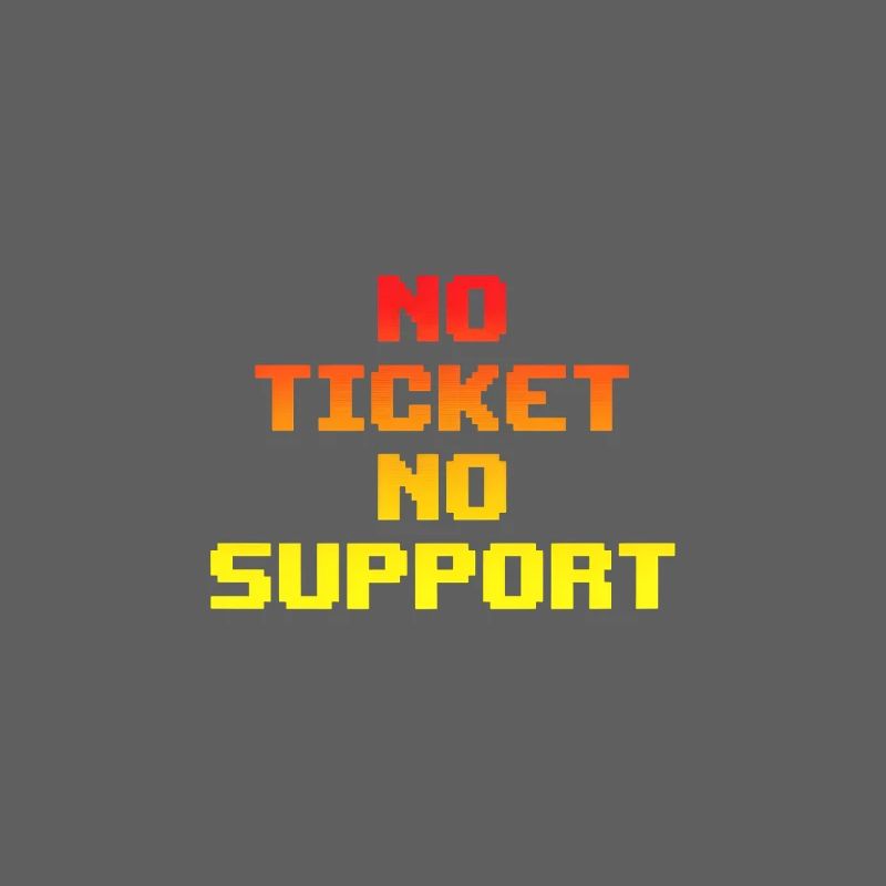 No Ticket No Support Informatiker IT Administrator