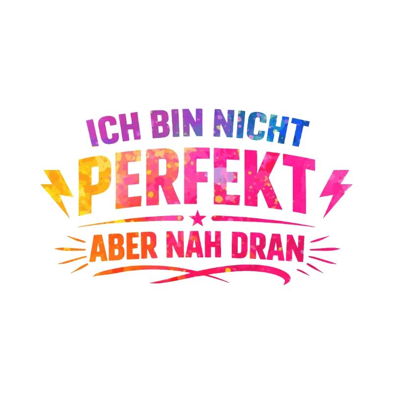 Ich bin nicht perfekt nah dran