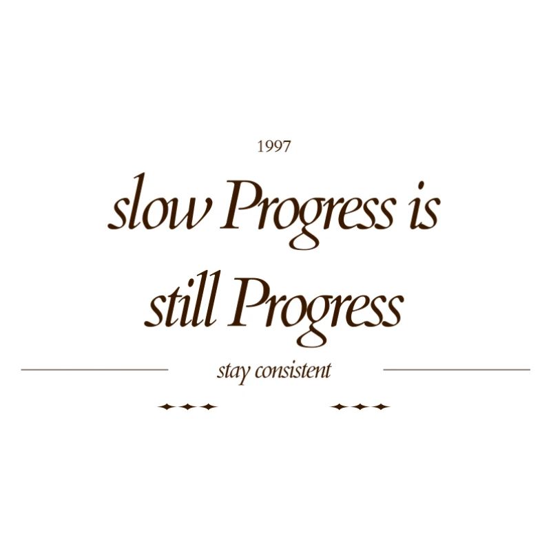 slow_Progress_is_still_Progress_