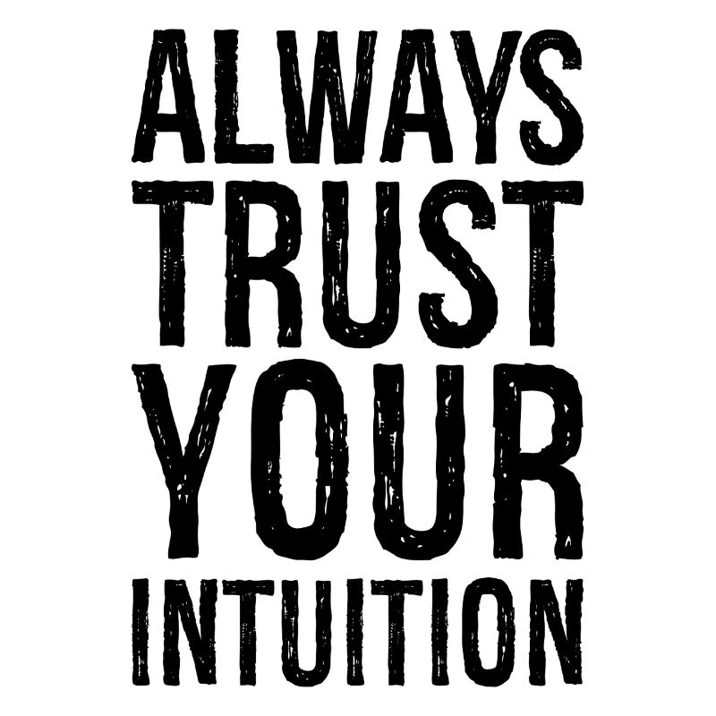 Vertrauen Sie immer Ihrer Intuition