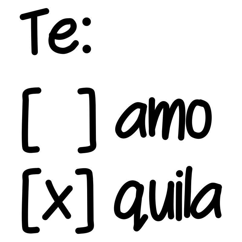 Wahl Te Amo oder Tequila