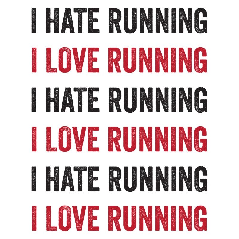 I Love Running - I Hate Running