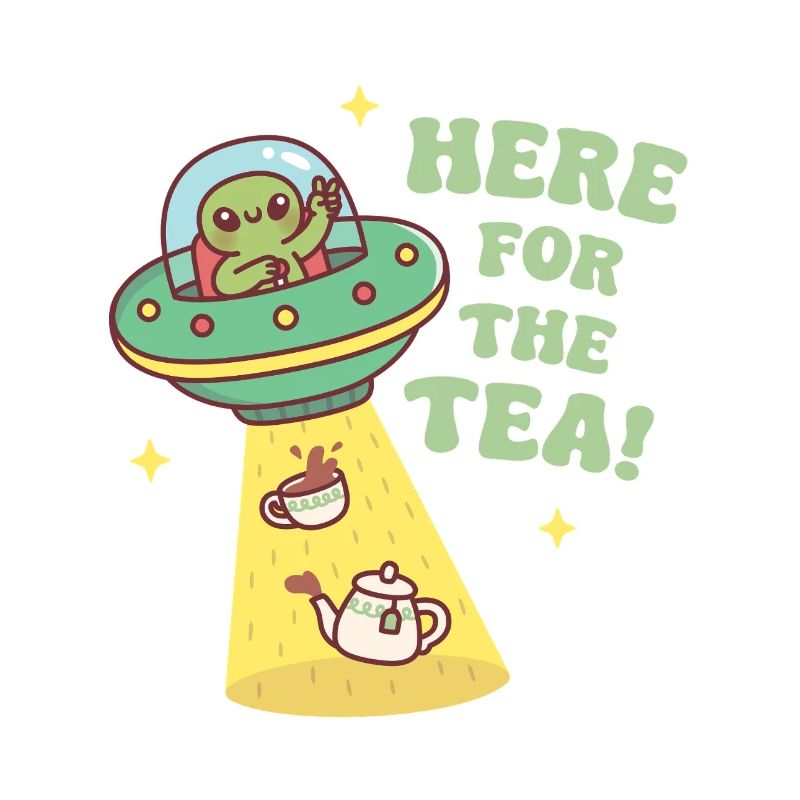Funny Alien Here For The Tea