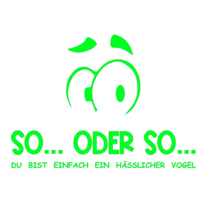 So...Oder So: Hässlicher Vogel - Neongrün