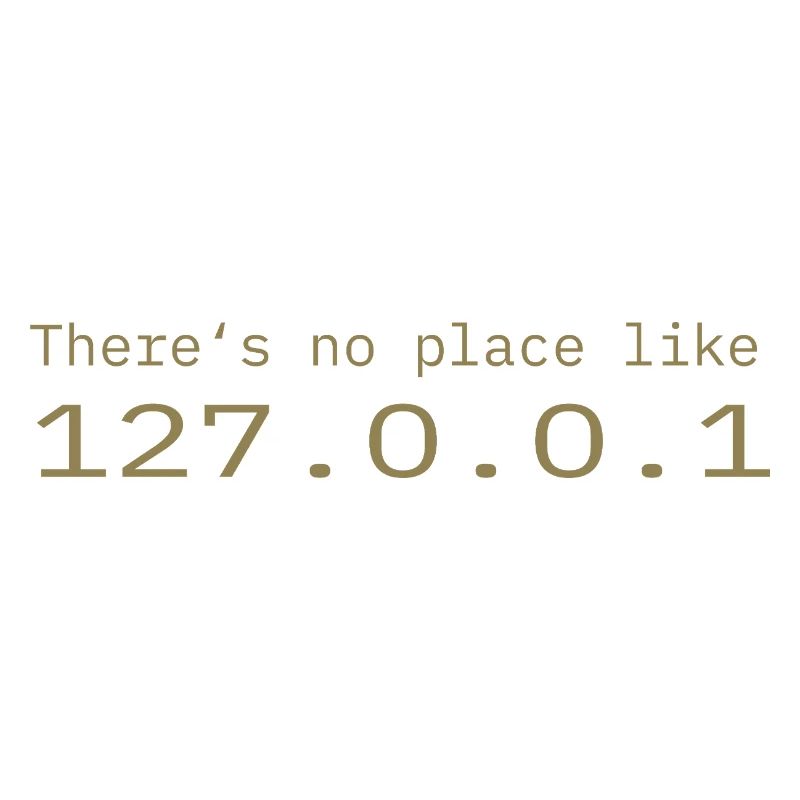 Programmeur Nerd IT Aucun endroit comme Localhost