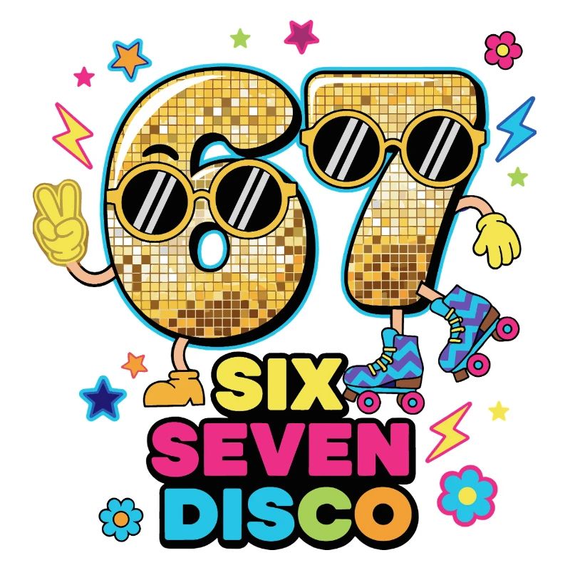 67 Six Seven 6-7 - Disco Retro Party 
