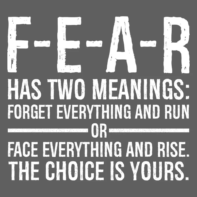 fear has two meanings forget everything and run