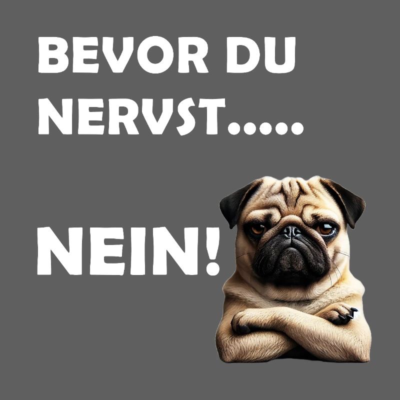 Bevor du nervst... Nein!