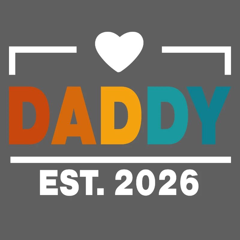 Daddy Est 2026 First Daddy New Dad Est 2026