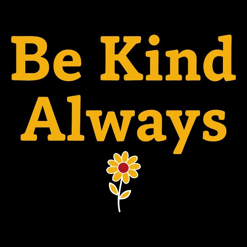 Be Kind Always Statement Spruch