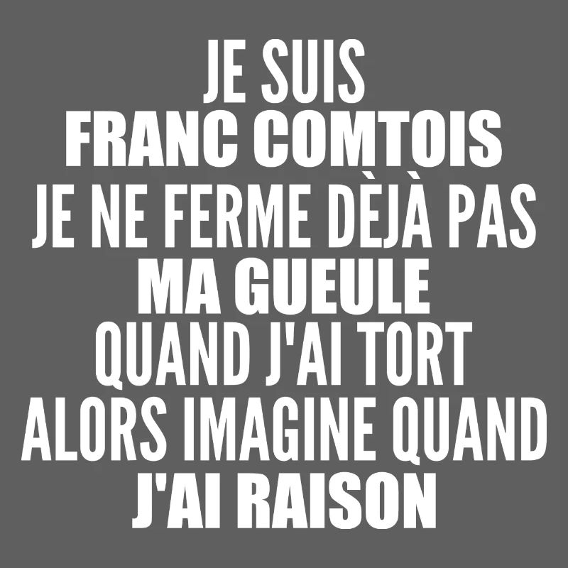 Franc comtois je ferme pas ma gueule franche comté