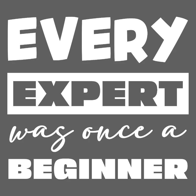 Jeder Experte war einst Anfänger